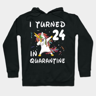 I Turned 24 In Quarantine Hoodie